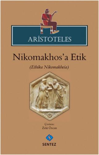 Nikomakhos'a Etik - Aristoteles - Sentez Yayınları