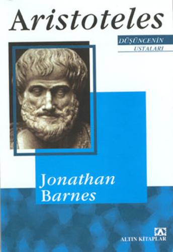 Düşüncenin Ustaları: Aristoteles - Jonathan Barnes - Altın Kitaplar