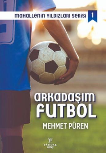 Arkadaşım Futbol - Mahallenin Yıldızları Serisi 1 - Mehmet Püren - Pay
