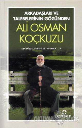 Arkadaşları ve Talebelerinin Gözünden Ali Osman Koçkuzu - Abdulhalim K