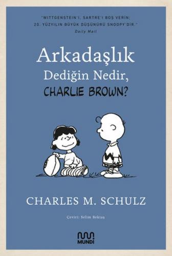 Arkadaşlık Dediğin Nedir, Charlie Brown? - Charles M. Schulz - Mundi