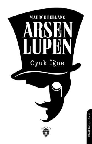 Arsen Lupen Oyuk İğne - Maurice Leblanc - Dorlion Yayınları