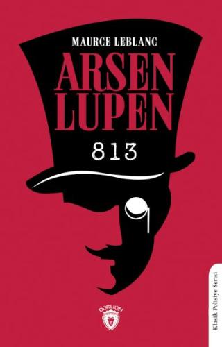 Arsen Lupen Sekiz Yüz On Üç - Maurice Leblanc - Dorlion Yayınları