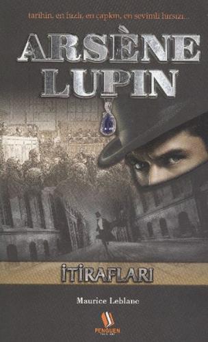 Arsene Lupin: İtirafları - Maurice Leblanc - Penguen Yayınları