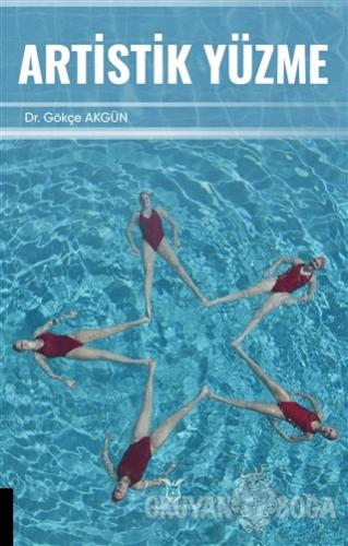 Artistik Yüzme - Gökçe Akgün - Akademisyen Kitabevi