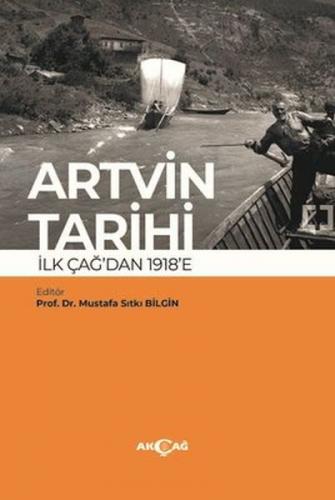 Artvin Tarihi - Mustafa Sıtkı Bilgin - Akçağ Yayınları - Ders Kitaplar