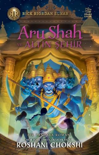Aru Shah ve Altın Şehir - Roshani Chokshi - İthaki Çocuk Yayınları