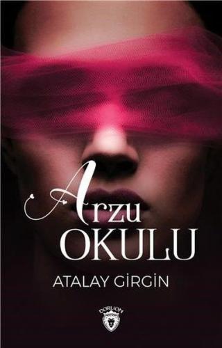 Arzu Okulu - Atalay Girgin - Dorlion Yayınevi