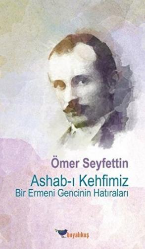 Ashab-ı Kehfimiz Bir Ermeni Gencinin Hatıraları - Ömer Seyfettin - Boy