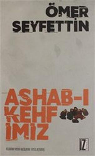 Ashab-ı Kehfimiz - Ömer Seyfettin - İz Yayıncılık