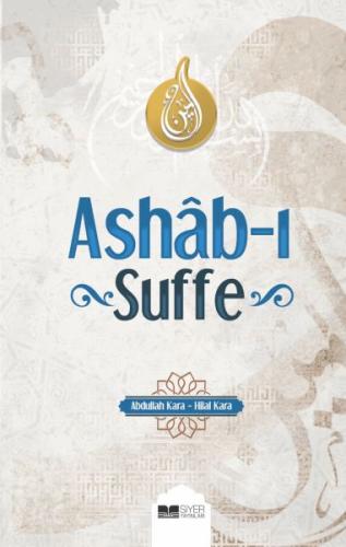 Ashab-ı Suffe (Ciltli) - Abdulllah Kara - Siyer Yayınları - Ciltli Kit
