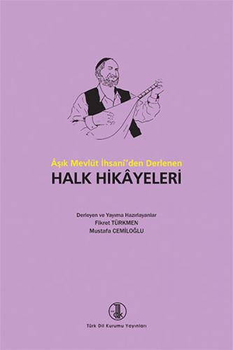 Aşık Mevlüt İhsani'den Derlenen Halk Hikayeleri - Fikret Türkmen - Tür