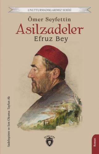 Asilzadeler Efruz Bey - Ömer Seyfettin - Dorlion Yayınları