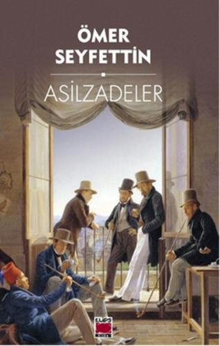 Asilzadeler - Ömer Seyfettin - Elips Kitap