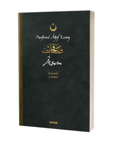 Asım - Safahat 6. Kitap - Mehmed Akif Ersoy - Beyan Yayınları