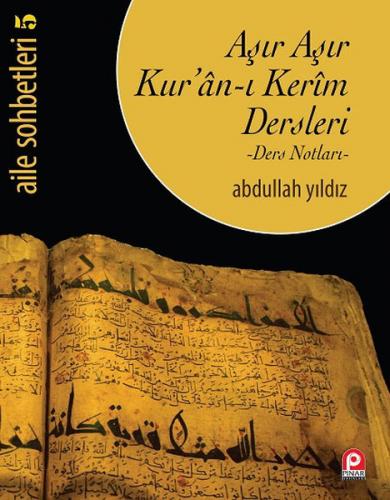 Aşır Aşır Kur'an-ı Kerim Dersleri - Abdullah Yıldız - Pınar Yayınları