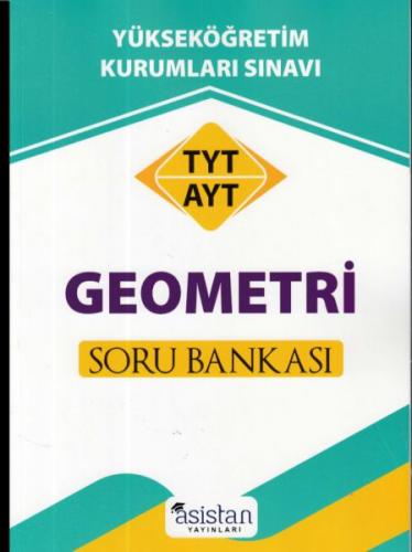 Asistan TYT AYT Geometri Soru Bankası - Komisyon - Asistan Yayınları
