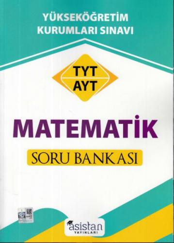 TYT AYT Matematik Soru Bankası - Kolektif - Asistan Yayınları