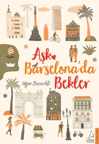 Aşk Barselona'da Bekler - Uğur Becerikli - Destek Yayınları
