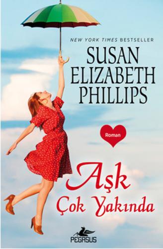 Aşk Çok Yakında - Susan Elizabeth Phillips - Pegasus Yayınları