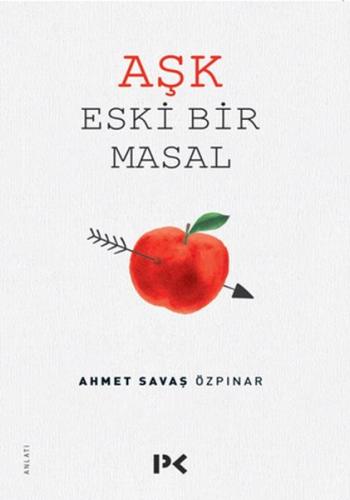 Aşk Eski Bir Masal - Ahmet Savaş Özpınar - Profil Kitap