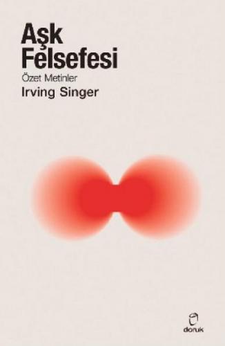 Aşk Felsefesi - Irving Singer - Doruk Yayınları