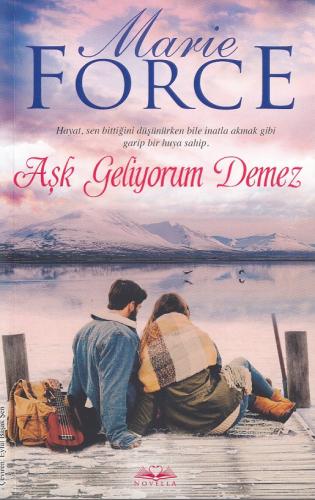 Aşk Geliyorum Demez - Marie Force - Novella