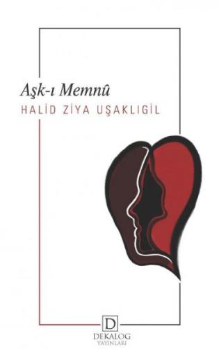 Aşkı-ı Memnu - Halid Ziya Uşaklıgil - Dekalog Yayınları