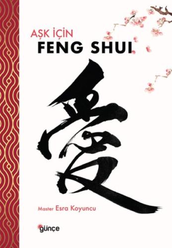 Aşk İçin Feng Shui - Master Esra Koyuncu - Günçe Yayınları