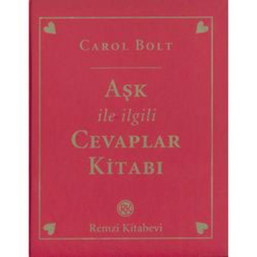 Aşk ile İlgili Cevaplar Kitabı (Ciltli) - Carol Bolt - Remzi Kitabevi