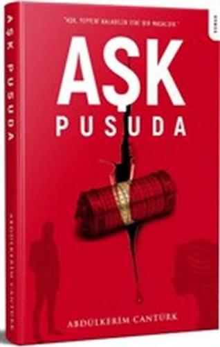 Aşk Pusuda - Abdülkerim Cantürk - IQ Kültür Sanat Yayıncılık