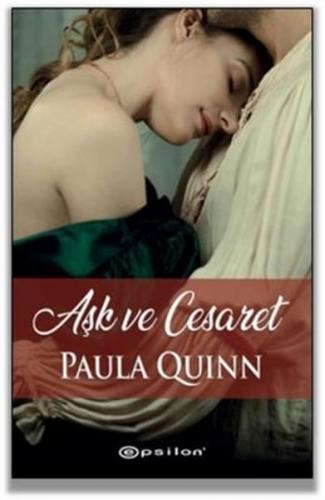 Aşk ve Cesaret - Paula Quinn - Epsilon Yayınevi