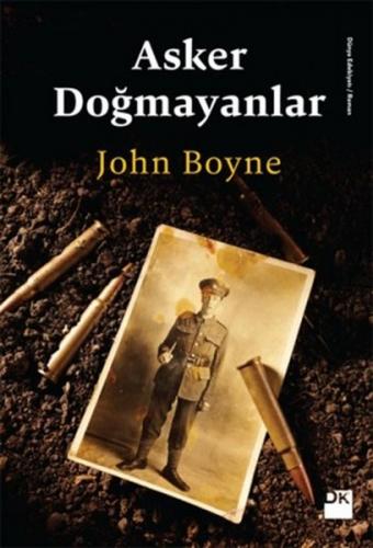 Asker Doğmayanlar - John Boyne - Doğan Kitap