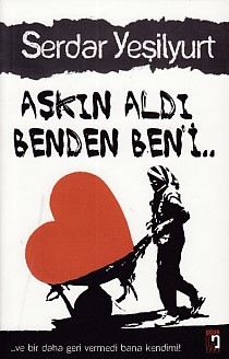 Aşkın Aldı Benden Beni - Serdar Yeşilyurt - Uğur Tuna Yayınları