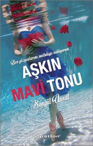 Aşkın Mavi Tonu - Songül Ünsal - Epsilon Yayınevi