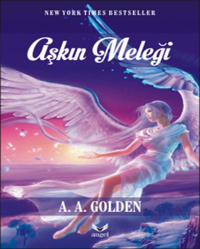 Aşkın Meleği - A.A Golden - Angel Yayınları