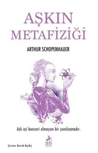 Aşkın Metafizigi - Arthur Schopenhauer - Ren Kitap