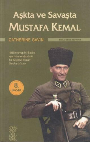 Aşkta ve Savaşta Mustafa Kemal - Catherine Gavin - Chiviyazıları Yayın