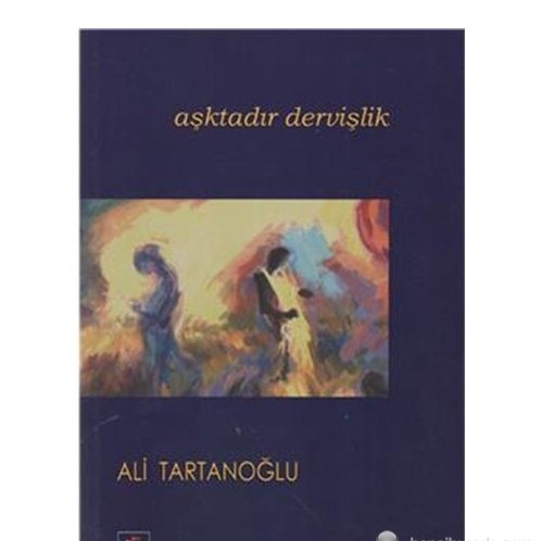 Aşktadır Dervişlik - Ali Tartanoğlu - Ulus Dağı Yayınları