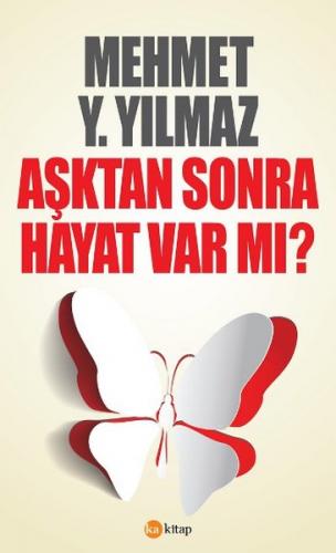 Aşktan Sonra Hayat Var Mı? - Mehmet Y. Yılmaz - Ka Kitap