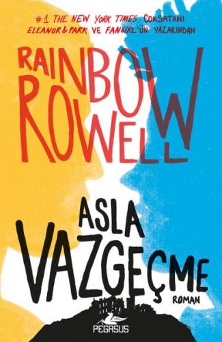 Asla Vazgeçme (Ciltli) - Rainbow Rowell - Pegasus Yayınları
