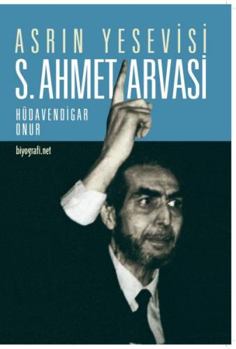 Asrın Yesevisi S. Ahmet Arvasi - Hüdavendigar Onur - Biyografi Net İle