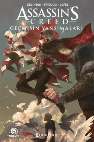 Assassin's Creed - Geçmişin Yansımaları - Ian Edginton - Epsilon Yayın