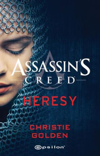 Assassin’s Creed Heresy - Christie Golden - Epsilon Yayınları