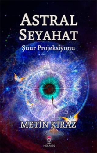 Astral Seyahat - Metin Kiraz - Hermes Yayınları