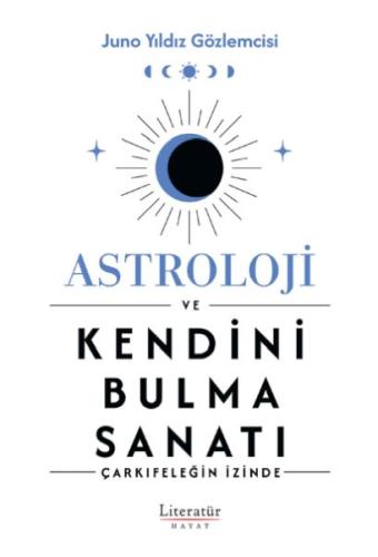 Astroloji ve Kendini Bulma Sanatı - Juno Yıldız Gözlemcisi - Literatür