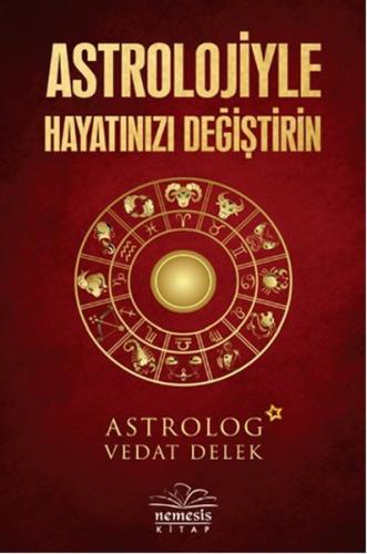 Astrolojiyle Hayatınızı Değiştirin - Vedat Delek - Nemesis Kitap