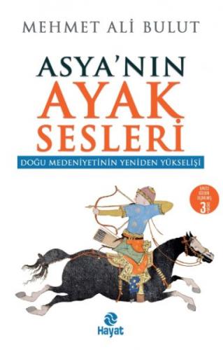 Asyanın Ayak Sesleri - Mehmet Ali Bulut - Hayat Yayınları