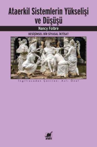 Ataerkil Sistemlerin Yükselişi Ve Düşüşü - Nancy Folbre - Ayrıntı Yayı