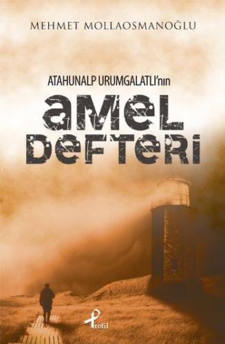 Atahunalp Urumgatlı'nın Amel Defteri - Mehmet Mollaosmanoğlu - Profil 